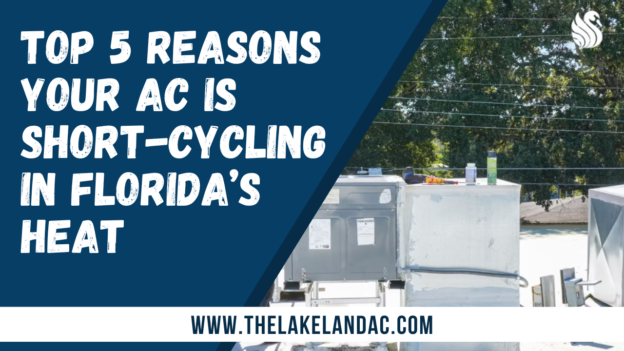 Top 5 Reasons Your AC Is Short Cycling in Florida’s Heat